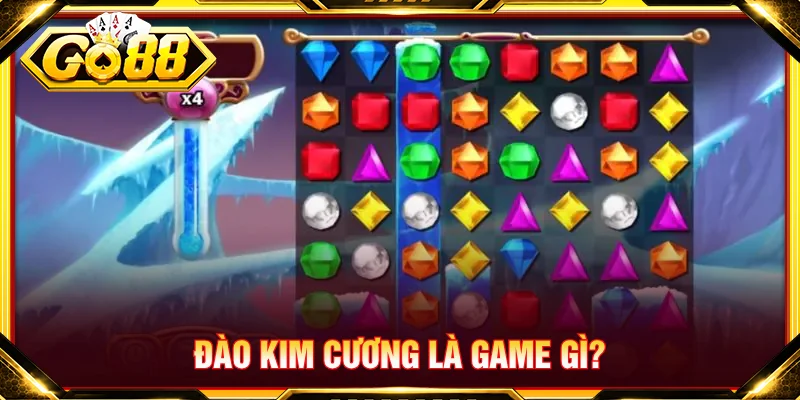 Đào kim cương là game xoay quanh hệ thống biểu tượng được sắp xếp