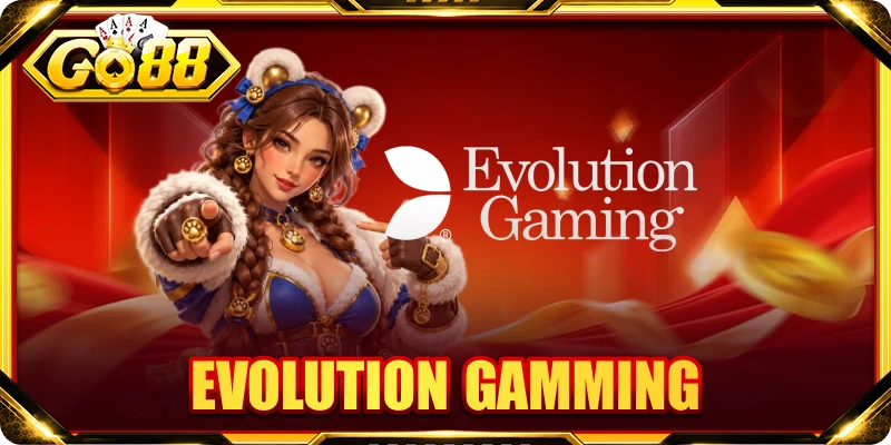Evolution Gamming GO88 – Khám Phá Sòng Bài Trực Tuyến
