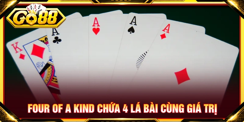 Four of a kind chứa 4 lá có cùng giá trị