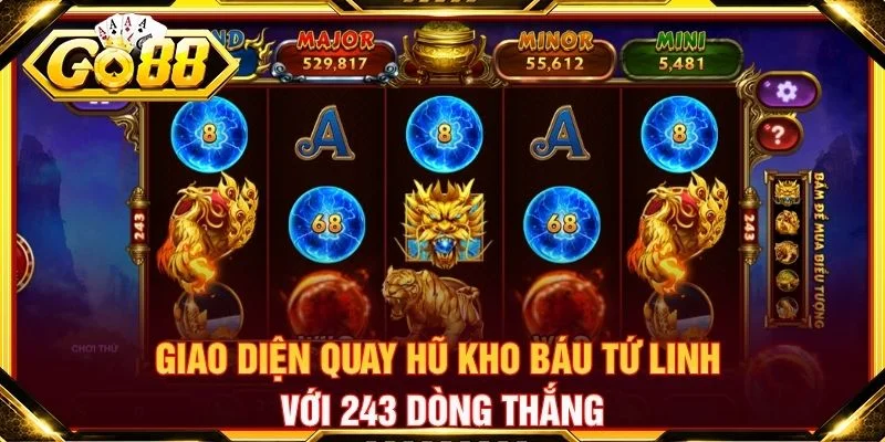 Giao diện quay hũ Kho báu tứ linh với 243 dòng thắng