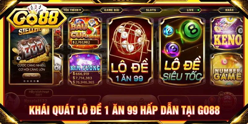 Lô đề 1 ăn 99 mang lại trải nghiệm xổ số kịch tính