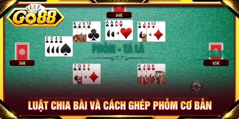 Luật chia bài và cách ghép phỏm cơ bản