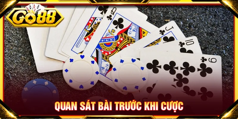 Quan sát bài trước khi đặt cược game trên dưới