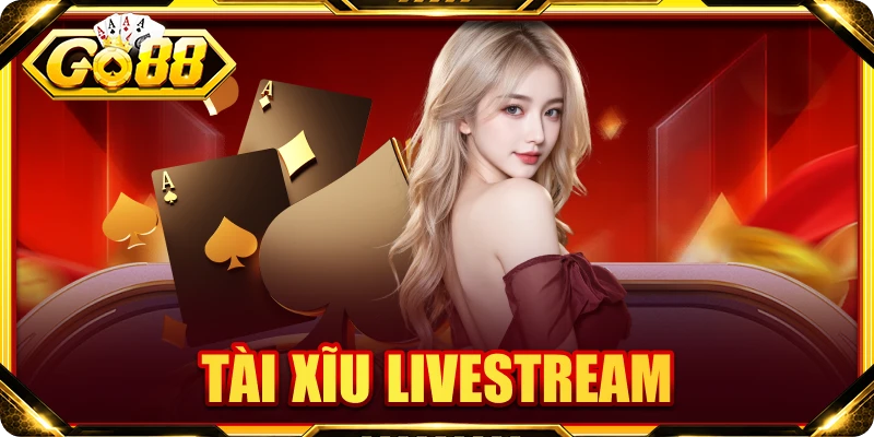 Tài xỉu livestream