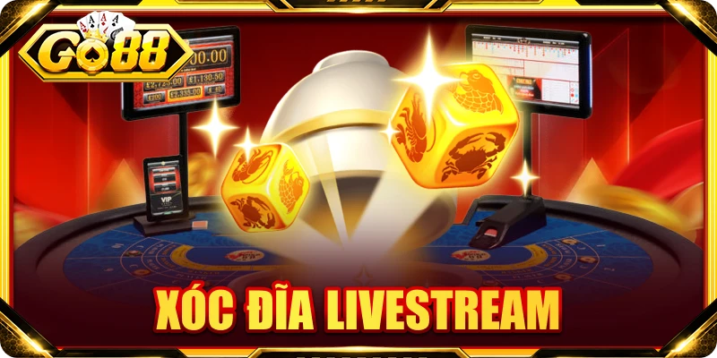 xóc đĩa livestream